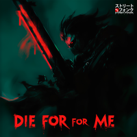 DIE FOR ME - XvallariX