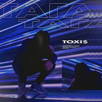 ТАГА - Toxi$