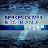 Seven Seas - Berkes Olivér & Tóth Andi & Victor Strada