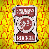 Rock Your Body - Raul Mendes & Gian Nobilee