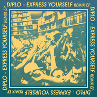 Express Yourself - Diplo & Nicky Da B