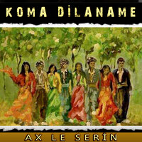 Ax Le Serin - Koma Dilaname