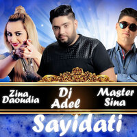 Sayidati - Zina Daoudia & Master Sina & Dj Adel