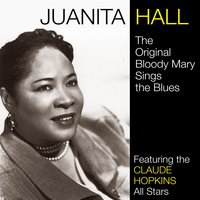 Gulf Coast Blues - Juanita Hall & The Claude Hopkins All Stars