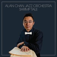 A Spirit's Dream - The Alan Chan Jazz Orchestra & Michael Stever & Paul Young & Jeff Driskill
