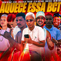 Aquece Essa Bct - Vini Mc & Lucas da ZN & Jp da Favelinha & Ruan Bala & EO BN & Trovão no Beat