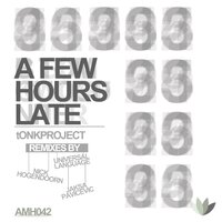 A Few Hours Late - tONKPROJECT