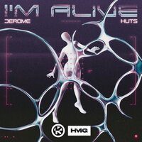 I'm Alive - Jerome & Huts