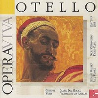 Otello: "Era la notte", "Si, pel ciel marmoreo giuro!" - Mario Del Monaco & Victoria De Los Angeles & Fausto Cleva & Leonard Warren & Orchestra of the New York Metropolitan Theatre & Choir of the New York Metropolitan Theatre & Джузеппе Верди