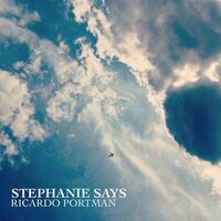 Stephanie Says - Ricardo Portman
