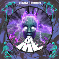 All of Me - Destructo & MxNxSTxR