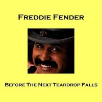 You Don't Have To Go - Freddie Fender