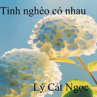 Tình nghèo có nhau 1 - Lý Cát Ngọc