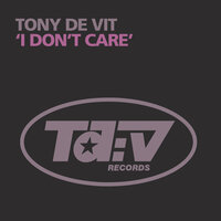 I Don’t Care - Tony De Vit & Lee Haslam