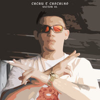 Cacau e Cascalho - Victor VL & RVL$