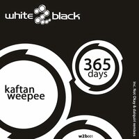 365 Days - Weepee & Kaftan
