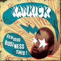 Serious Biz - Kankick & Blame One