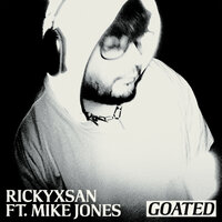 GOATED - Rickyxsan & Mike Jones