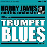 Music Makers - Harry James and His Orchestra