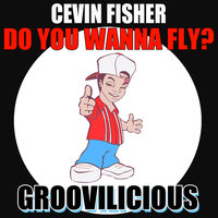 Take You to the Skies - Cevin Fisher