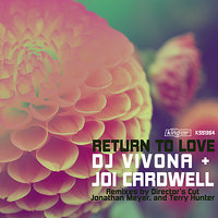 Return To Love - DJ Vivona & Joi Cardwell
