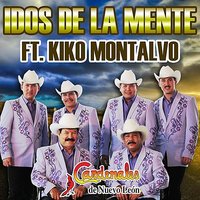 Idos De La Mente (feat. Kiko Montalvo) - Cardenales de Nuevo Leon