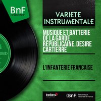 Batteries et sonneries réglementaires par les clairons et les tambours - Musique et batterie de la Garde républicaine & Musique et batterie de la Garde républicaine, Désiré Cartierre & Désiré Cartierre