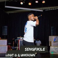 Sengfikile - Legit G & Unknown