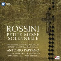 Rossini: Petite messe solennelle: XVI. Agnus Dei - Antonio Pappano & Coro dell'Accademia Nazionale di Santa Cecilia & Daniele Rossi & Sara Mingardo & Джоаккино Россини