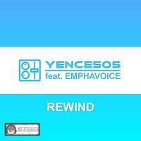 Rewind - Yence505 & Emphavoice