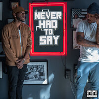 Never Had To Say - Infamous Kaboo & Ice Meez