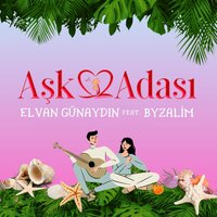 Aşk Adası - Elvan Günaydın & Byzalim