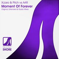 Moment Of Forever - XiJaro & Pitch & Artifi