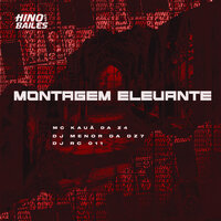 Montagem Elevante - MC Kauã da Z4 & DJ MENOR DA DZ7 & DJ RC 011