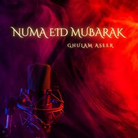 Numa Eid Mubarak - Ghulam Aseer