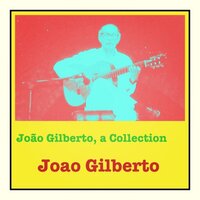 Se È Tarde Me Perdoa - João Gilberto & Antonio Carlos Jobim
