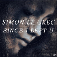 Since I Left U - Simon Le Grec