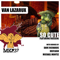 So Cute - Rossene & Van Lazarux & Michael Montez