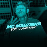 Bom Samaritano - Mc Maozinha