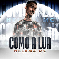 Como a Lua - Helamã MC