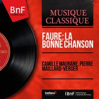 La bonne chanson, Op. 61: No. 8, N’est-ce pas ? - Camille Maurane & Габриэль Форе