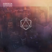 Say My Name - ODESZA & Zyra & Star Slinger