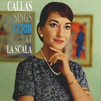 Aida: Oh Patria Mia - Maria Callas & Orchestra del Teatro alla Scala & Джузеппе Верди