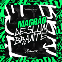 Magrão Deslumbrante - DJ PG7 & Mc Kalzin