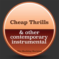 Cheap Thrills - The Backing Baristas