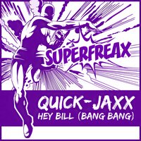Hey Bill (Bang Bang) - Quick-Jaxx & PH Electro