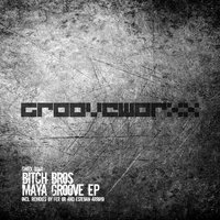 Maya Groove - Bitch Bros & Esteban Arroyo