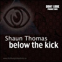 Below the Kick - Shaun Thomas