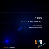 Wait A Minute - P-Ben & Neville & Warped