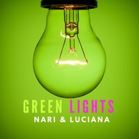 Green Lights - Nari & Luciana